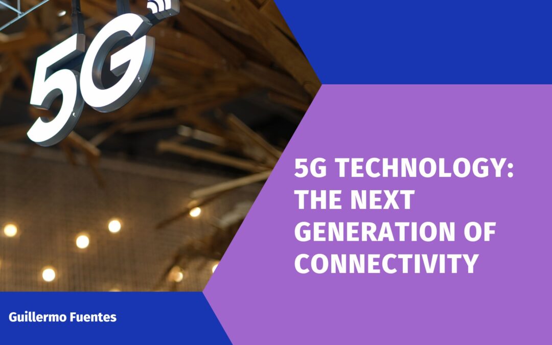 5G Technology_ The Next Generation of Connectivity