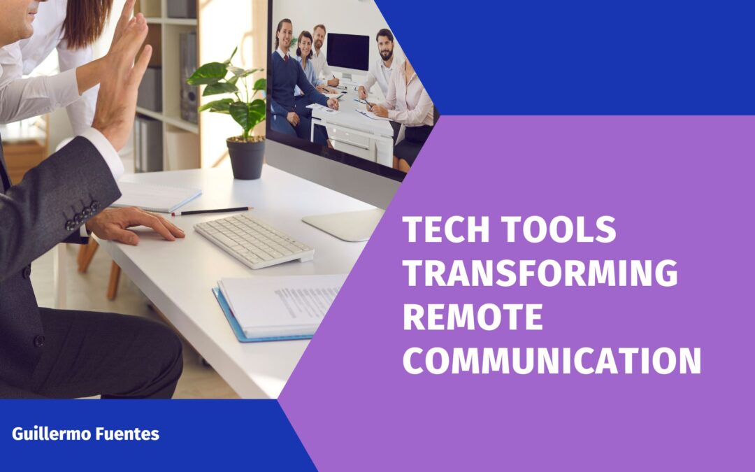 Tech Tools Transforming Remote Communication