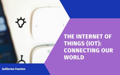Blog 1 The Internet of Things (IoT): Connecting Our World
