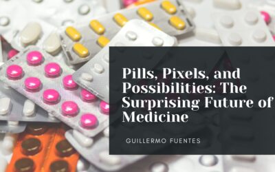 Pills, Pixels, and Possibilities: The Surprising Future of Medicine